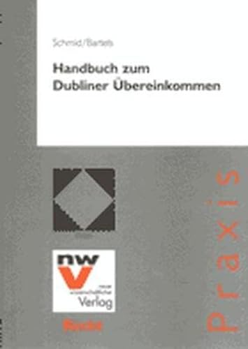 Handbuch zum Dubliner Abkommen (9783789072901) by Schmid, Christian; Bartels, Romy