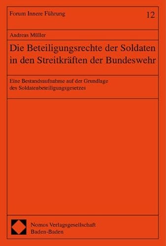 Beispielbild fr Die Beteiligungsrechte der Soldaten in den Streitkrften der Bundeswehr: Eine Bestandsaufnahme auf der Grundlage des Soldatenbeteiligungsgesetzes (Forum Innere Fhrung) zum Verkauf von medimops