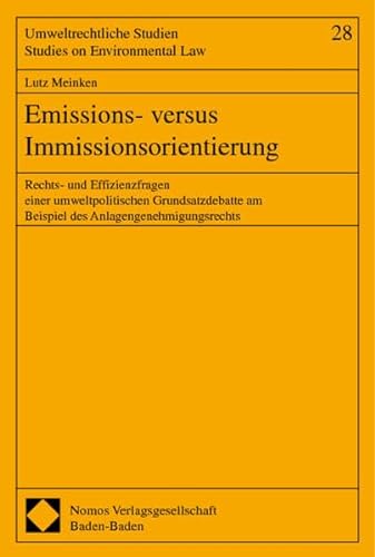 9783789074264: Emissions- versus Immissionsorientierung: Rechts- und Effizienzfragen einer umweltpolitischen Grundsatzdebatte am Beispiel des Anlagengenehmigungsrechts