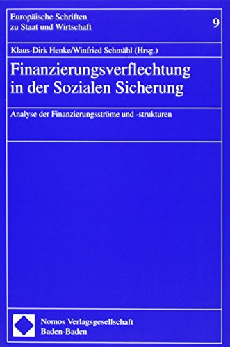 Finanzierungsverflechtung in der Sozialen Sicherung. Analyse der FinanzierungsstrÃ¶me und -strukturen. (9783789075742) by MÃ¼ller, Lutz; Henke, Klaus-Dirk; SchmÃ¤hl, Winfried