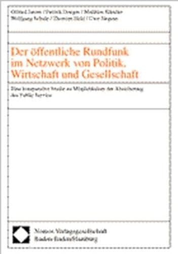 Beispielbild fr Der ffentliche Rundfunk im Netzwerk von Politik, Wirtschaft und Gesellschaft Eine komparative Studie zu Mglichkeiten der Absicherung des Public Service zum Verkauf von Buchpark