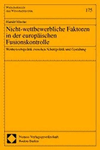 9783789077180: Nicht-wettbewerbliche Faktoren in der europischen Fusionskontrolle: Wettbewerbspolitik zwischen Schutzpolitik und Gestaltung