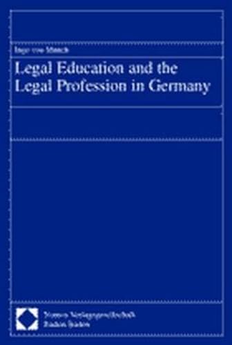 Legal Education and the Legal Profession in Germany (9783789078637) by Munch, Ingo Von