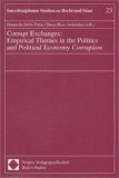 Stock image for Corrupt Exchanges: Empirical Themes in the Politics and Political Economy Corruption (Interdisziplinare Studien zu Recht und Staat) for sale by Wallace Books