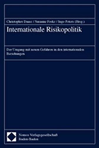 Stock image for Internationale Risikopolitik. Der Umgang mit neuen Gefahren in den internationalen Beziehungen for sale by medimops