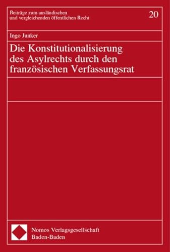 9783789082146: Die Konstitutionalisierung Des Asylrechts Durch Den Franzosischen Verfassungsrat