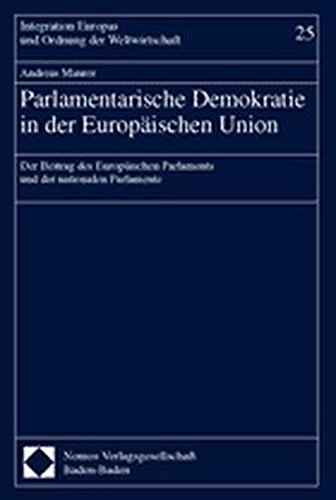 Parlamentarische Demokratie in der EuropÃ¤ischen Union. (9783789082351) by Maurer, Andreas