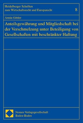 9783789082375: Anteilsgewhrung und Mitgliedschaft bei der Verschmelzung unter Beteiligung von Gesellschaften mit beschrnkter Haftung: 8