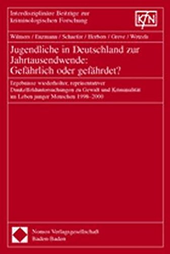 9783789082535: Jugendliche in Deutschland zur Jahrtausendwende: Gefhrlich oder gefhrdet? Ergebnisse wiederholter, reprsentativer Dunkelfelduntersuchungen zu . zur Kriminologischen Forschung, Bd. 23