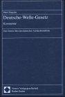 9783789082894: Deutsche-Welle-Gesetz: Das Gesetz ber den deutschen Auslandsrundfunk