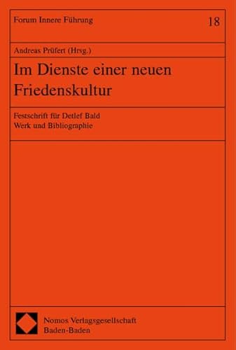 Stock image for Im Dienste einer neuen Friedenskultur. Festschrift fr Detlef Bald ; Werk und Bibliographie, for sale by modernes antiquariat f. wiss. literatur