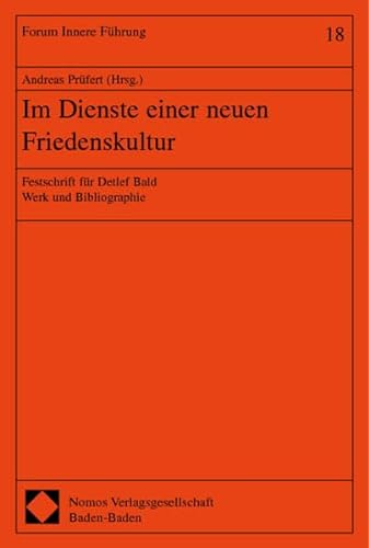 Stock image for Im Dienste einer neuen Friedenskultur. Festschrift fr Detlef Bald ; Werk und Bibliographie, for sale by modernes antiquariat f. wiss. literatur