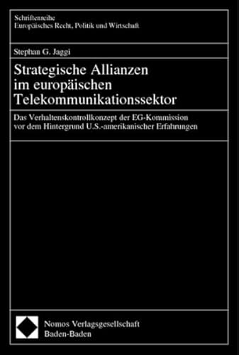9783789083198: Strategische Allianzen im europischen Telekommunikationssektor: Das Verhaltenskontrollkonzept der EG-Kommission vor dem Hintergrund US-amerikanischer Erfahrungen: 286
