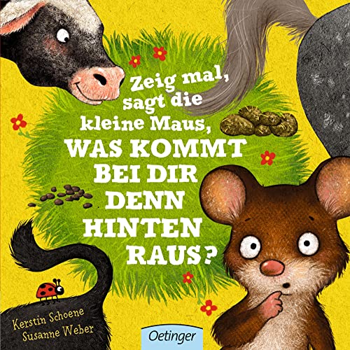 Stock image for Zeig mal, sagt die kleine Maus, was kommt bei dir denn hinten raus? -Language: german for sale by GreatBookPrices