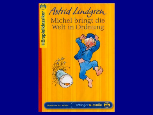 Beispielbild fr MICHEL BRINGT DIE WELT IN ORDNUNG" CD EIN HRSPEIL VON KURT VETHAKE (SONDERAUSGABE ZUM 100. GEBURTSTAG VON ASTRID LINDGREN) zum Verkauf von medimops