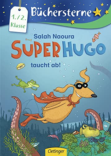Superhugo taucht ab!: Büchersterne. 1./2. Klasse - Naoura, Salah und Sabine Büchner