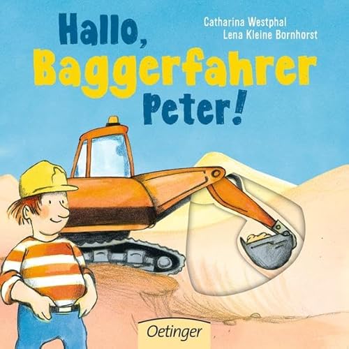 Beispielbild fr Hallo, Baggerfahrer Peter! zum Verkauf von medimops