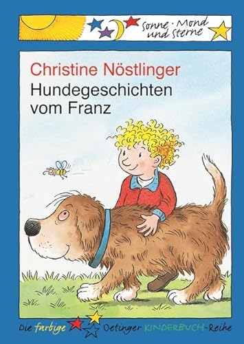 Hundegeschichten vom Franz (Sonne, Mond und Sterne) - Nöstlinger, Christine, Erhard Dietl und Manfred B Limmroth