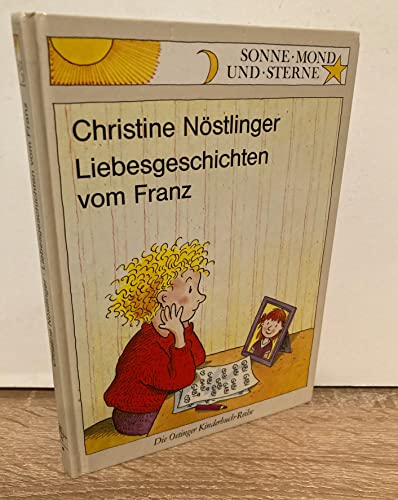 Liebesgeschichten vom Franz.( Ab 6 J.). (9783789105265) by NÃ¶stlinger, Christine; Dietl, Eberhard