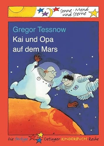 Kai und Opa auf dem Mars. ( Ab 6 J.). (9783789105951) by Tessnow, Gregor; Meyer, Kerstin