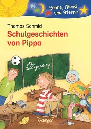 Stock image for Schulgeschichten von Pippa (Sonne, Mond und Sterne) for sale by DER COMICWURM - Ralf Heinig