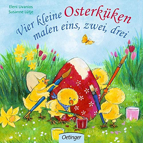 Beispielbild fr Vier kleine Osterkken malen eins, zwei, drei zum Verkauf von medimops