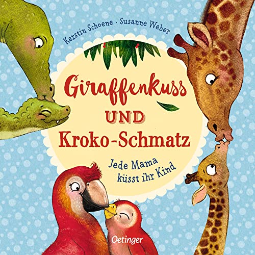 Imagen de archivo de Giraffenkuss und Kroko-Schmatz -Language: german a la venta por GreatBookPrices