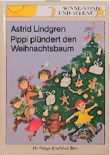 Pippi plündert den Weihnachtsbaum (Sonne, Mond und Sterne) - Lindgren, Astrid, Kapoun, Senta, Rettich, Rolf