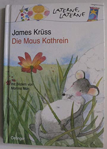 Die Maus Kathrein. (9783789111440) by KrÃ¼ss, James; Mair, Martina.