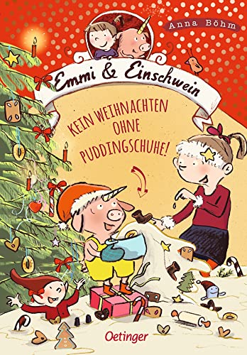 Stock image for Emmi &amp; Einschwein 4. Kein Weihnachten ohne Puddingschuhe! for sale by Blackwell's