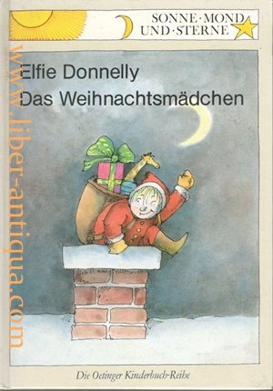 Das Weihnachtsmädchen. ( Ab 6 J.) - Elfie Donnelly