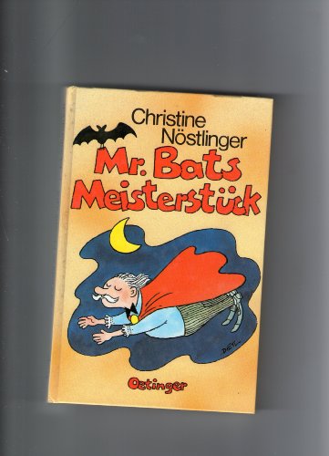 Mr. Bats Meisterstück oder Die total verjüngte Oma: Ein Science-fiction-Märchen für grössere Kinder