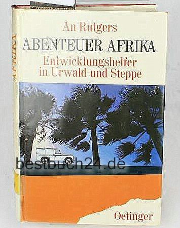 Stock image for Abenteuer Afrika : Entwicklungshelfer in Steppe u. Urwald / aus d. Hollnd. von Jutta. Knust. for sale by Antiquariat + Buchhandlung Bcher-Quell