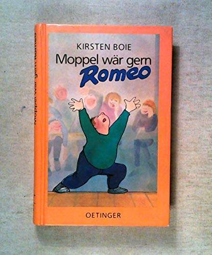 Moppel wÃ¤r gern Romeo. (Ab 12 J.). (9783789131028) by Boie, Kirsten