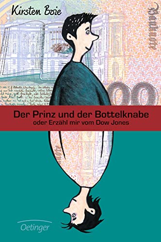 Beispielbild fr Der Prinz und der Bottelknabe. Oder Erzhl mir vom Dow Jones. ( Ab 12 J.). zum Verkauf von Better World Books