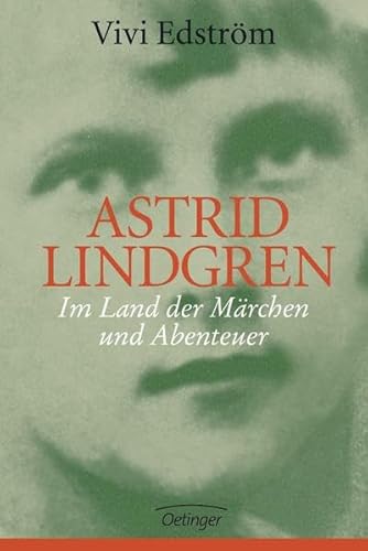 Astrid Lindgren - Im Land der Märchen und Abenteuer (Oetinger extra) - Edström, Vivi, Gesa Denecke und Astrid Surmatz