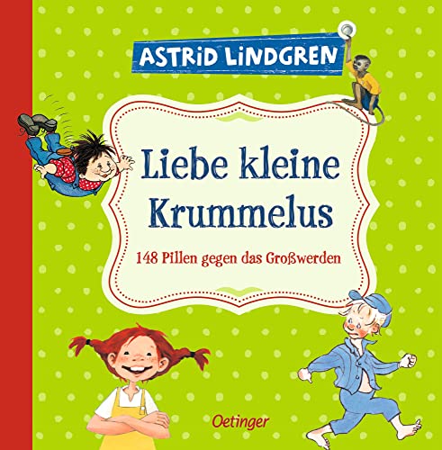 Liebe kleine Krummelus. 148 Pillen gegen das GroÃŸwerden (9783789139994) by Lindgren, Astrid