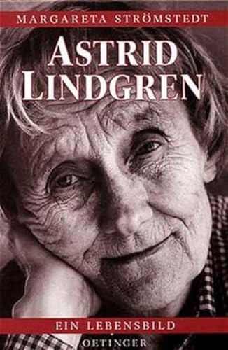 Astrid Lindgen - Ein Lebensbild. Deutsch von Birgitta Kicherer. - Strömstedt, Margareta