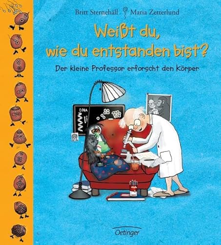 Stock image for weit du, wie du entstanden bist? der kleine professor erforscht den krper. deutsch von dagmar brunow for sale by alt-saarbrcker antiquariat g.w.melling