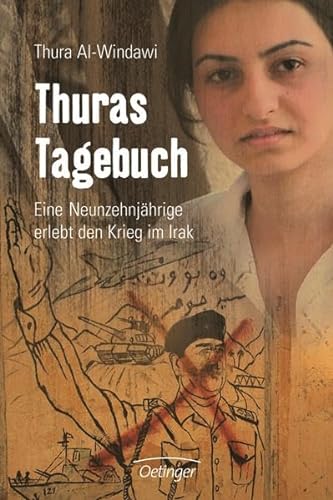 Stock image for Thuras Tagebuch: Eine Neunzehnjhrige erlebt den Krieg im Irak (Oetinger extra). for sale by INGARDIO