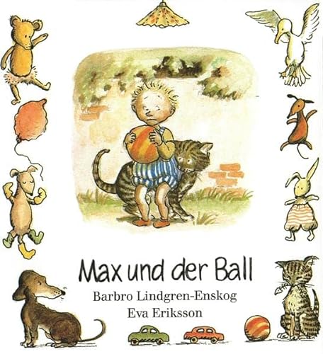 Max, Max und der Ball - Lindgren-Enskog, Barbro, Angelika Kutsch und Eva Eriksson