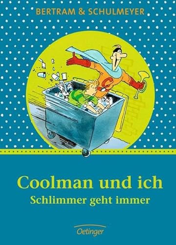 Coolman und ich - Schlimmer geht immer - Bertram, Rüdiger und Heribert Schulmeyer