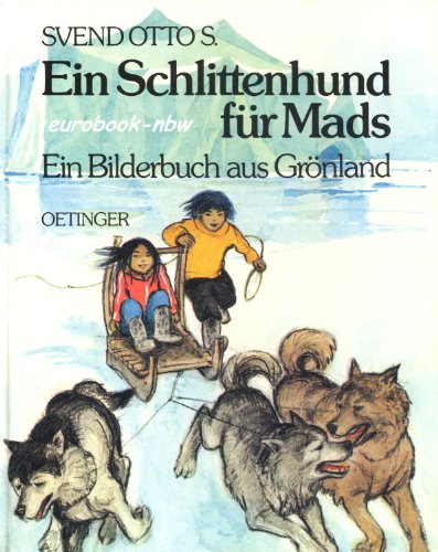 Stock image for Ein Schlittenhund fr Mads: Ein Bilderbuch aus Grnland for sale by Versandantiquariat Felix Mcke
