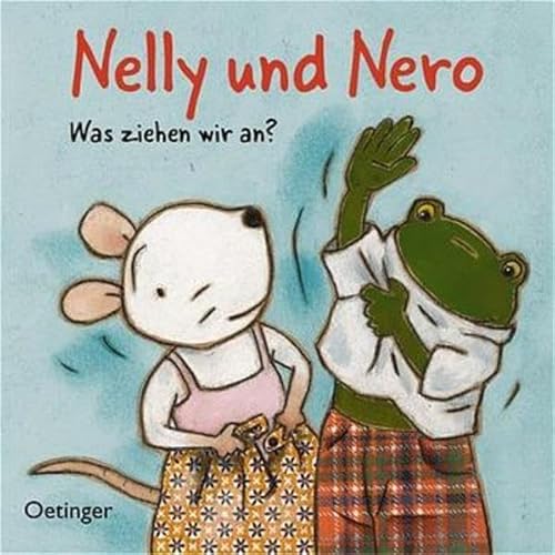 Stock image for Nelly und Nero. Was ziehen wir an? ( Ab 2 J.). for sale by ThriftBooks-Dallas