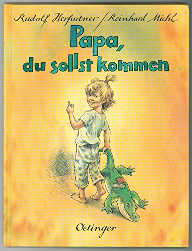 Stock image for Papa, du sollst kommen. Bilderbuch und eine Diareihe nach dem Bilderbuch von Rudolf Herfurtner und Reinhard Michl. Aus der Reihe: Kinder lernen Bcher lieben for sale by Antiquariat Bcherlwe