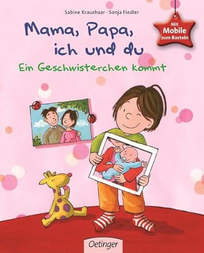 Beispielbild fr Mama, Papa, ich und du: Ein Geschwisterchen kommt. Mit Mobile zum Basteln zum Verkauf von medimops