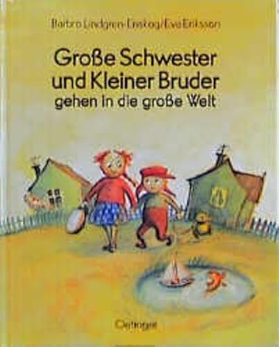 Beispielbild fr Groe Schwester und Kleiner Bruder gehen in die groe Welt zum Verkauf von medimops