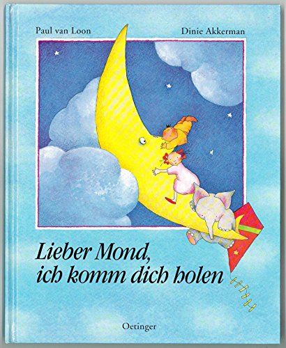 Imagen de archivo de Lieber Mond,ich komm dich holen. a la venta por Elke Noce