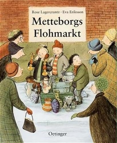 Metteborgs Flohmarkt. ( Ab 4 J.). (9783789168338) by Lagercrantz, Rose; Eriksson, Eva