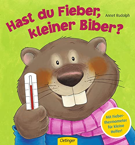 Beispielbild fr Hast du Fieber, kleiner Biber? zum Verkauf von medimops